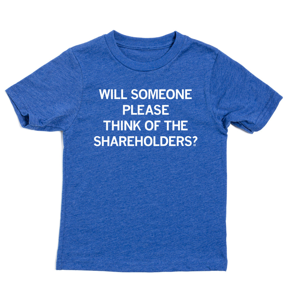 Will Someone Please Think of the Shareholders Youth Shirt