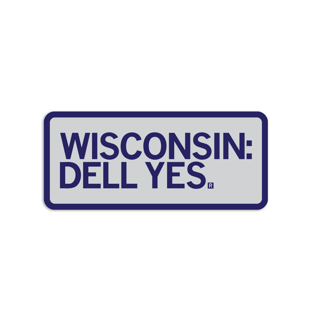 Rectangular blue & grey sticker that says, "Wisconsin: Dell Yes"