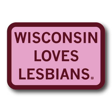 Rectangular pink sticker with a rounded, dark red border and dark red text that says, "Wisconsin loves lesbians."