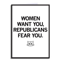 Women Want You Republicans Fear You Greeting Card