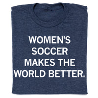 Women's Soccer Makes The World Better
