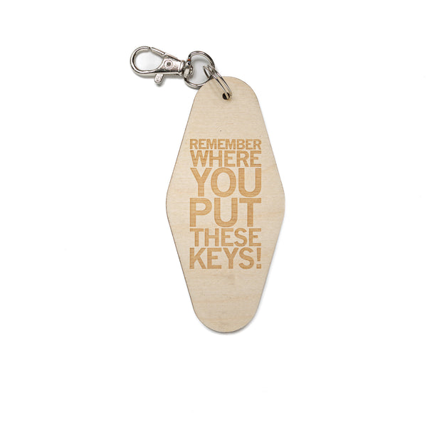 Remember Where You Put Your Keys Wood Keychain