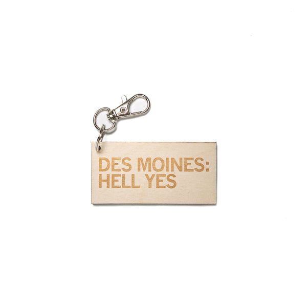 Des Moines: Hell Yes Wood Keychain