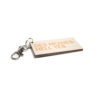 Des Moines: Hell Yes Wood Keychain