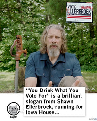 Promo images using the campaign for "Vote Shawn Ellerbroek For Iowa House" showing him beside a well. RAYGUN's cat mascot, Gary, is add the bottom commenting "You drink what you vote for is a brilliant slogan from Shawn Ellerbroek, running for Iowa House..."