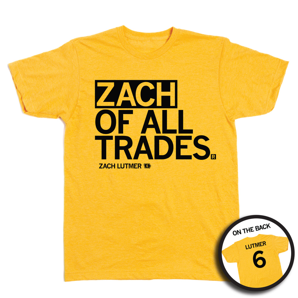 Short-sleeve heather gold t-shirt with left-aligned black text that says, "ZACH OF ALL TRADES" with "ZACH LUTMER" in smaller text below. To the right of his name is an outline of Iowa with the number "6" in its center. A circular picture to the bottom right shows the back of the shirt. The back is printed like a jersey with "LUTMER" above a large 6.