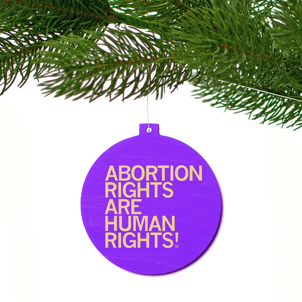 Abortion Rights Are Human Rights Ornament