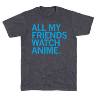 All My Friends Watch Anime