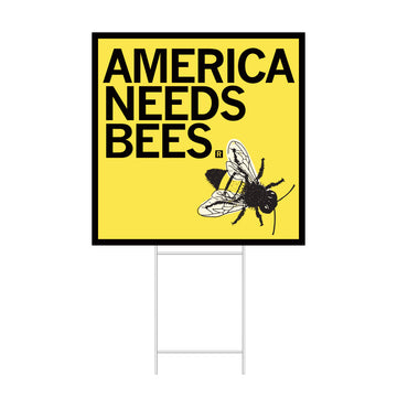 Yellow yard sign featuring a bumblebee illustration and the text AMERICA NEEDS BEES.