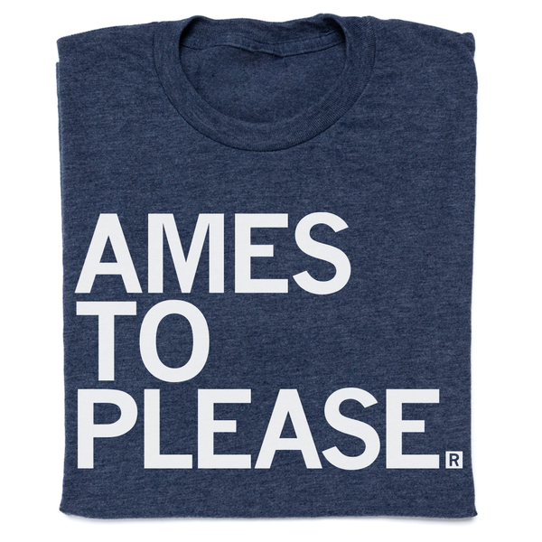 Ames To Please T-Shirt