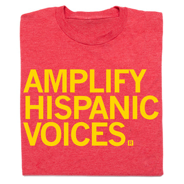 Red T-shirt made with union labor featuring the yellow text AMPLIFY HISPANIC VOICES printed on the front.