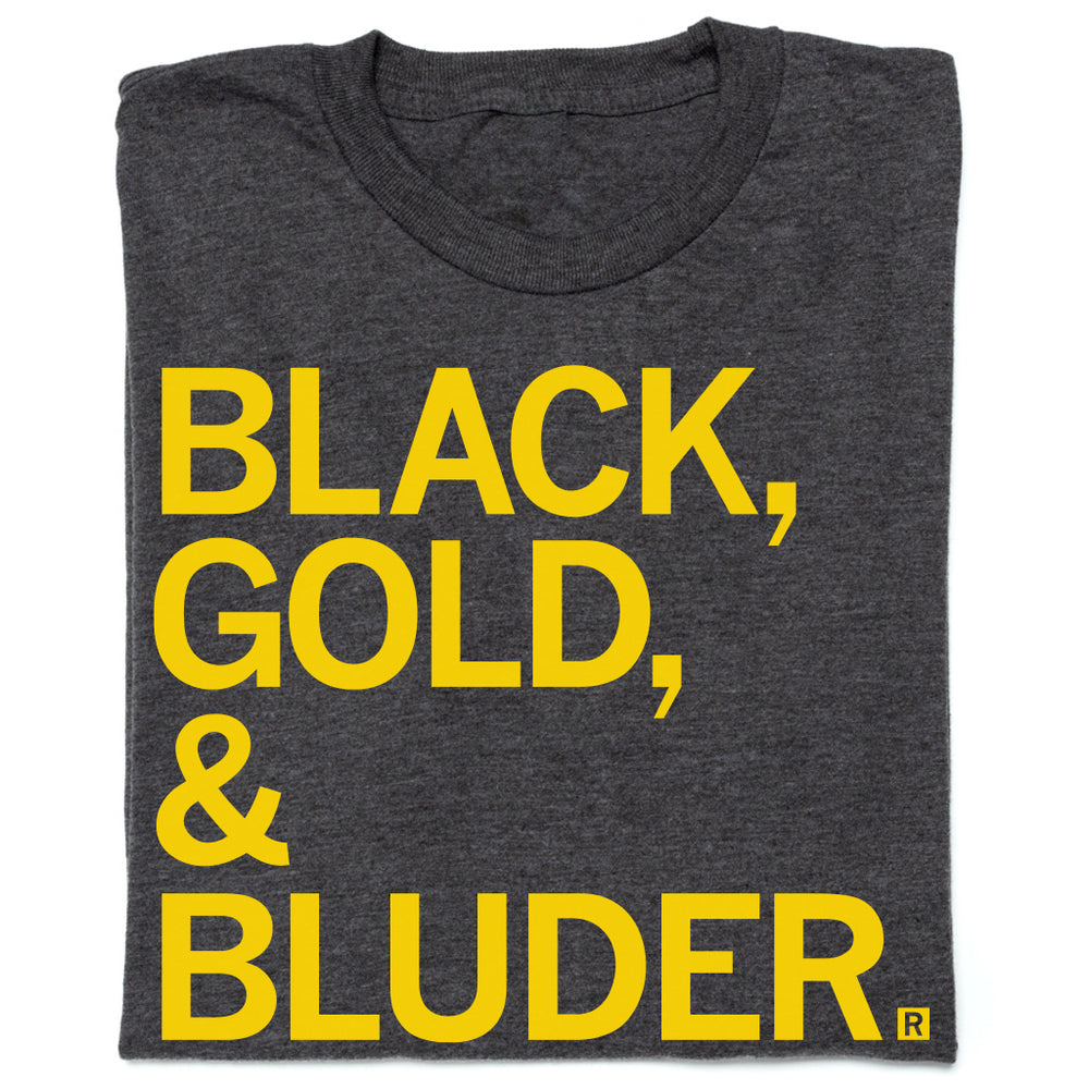 Black Gold and Bluder