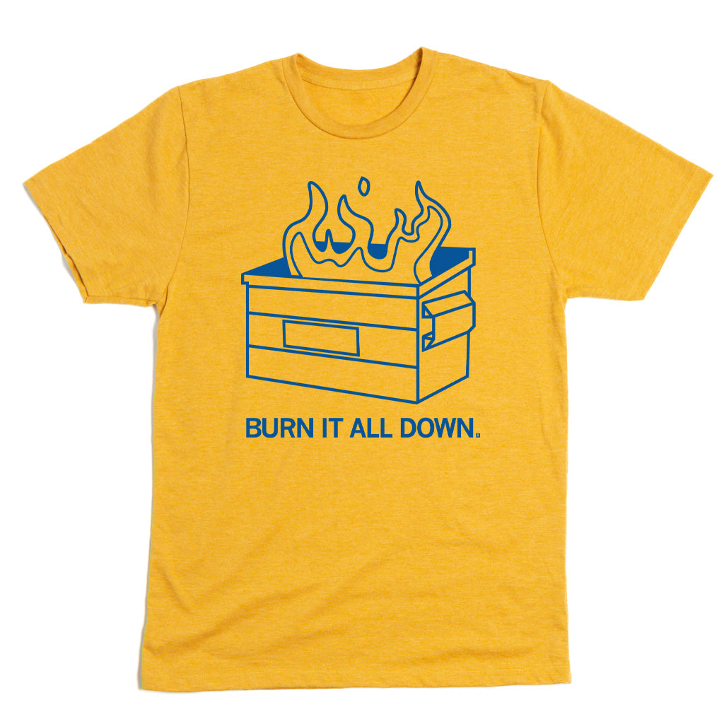 Mustard yellow screen print t-shirt featuring a blue graphic of a burning dumpster and the text BURN IT ALL DOWN.