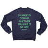 Dark blue, union-made Greta Thunberg crewneck sweatshirt with the text CHANGE IS COMING WHETHER YOU LIKE IT OR NOT. and GRETA THUNBERG printed in green on the chest.