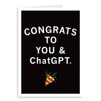 Congrats to You & ChatGPT Greeting Card