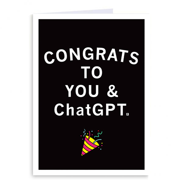 Congrats to You & ChatGPT Greeting Card