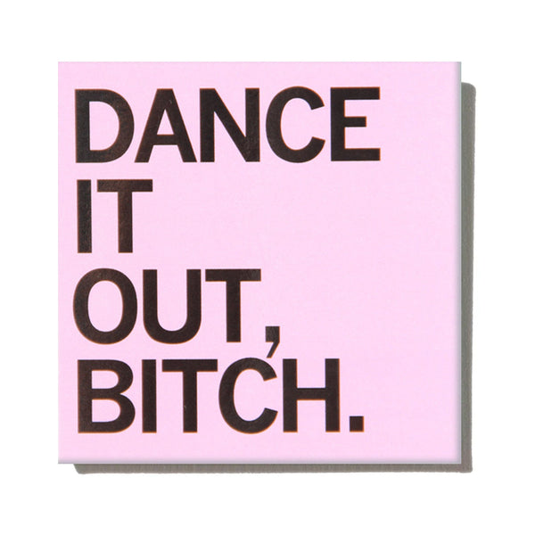 Dance It Out Metal Magnet