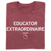 Maroon t-shirt featuring a retired design with the white text EDUCATOR EXTRAORDINAIRE above an apple icon.