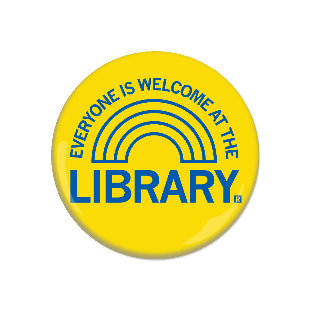 Everyone Is Welcome At The Library Button
