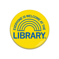 Everyone Is Welcome At The Library Button