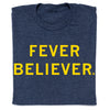 Heather denim t-shirt in navy blue featuring the text FEVER BELIEVER printed in yellow block letters.