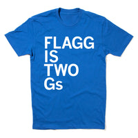 Flagg is Two Gs
