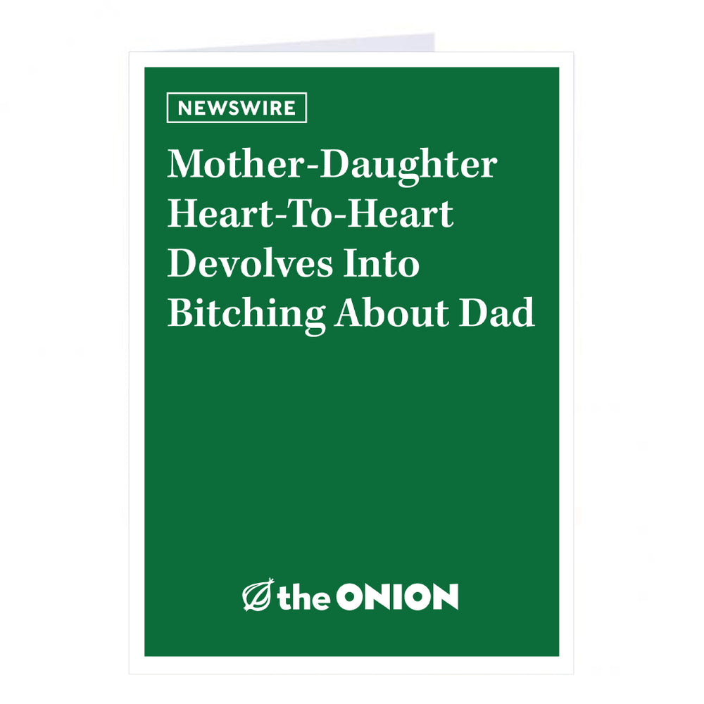 The Onion: Bitching About Dad Greeting Card