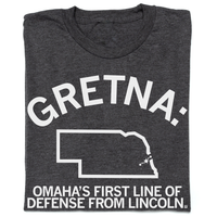 Gretna: Omaha's First Line of Defense From Lincoln T-Shirt