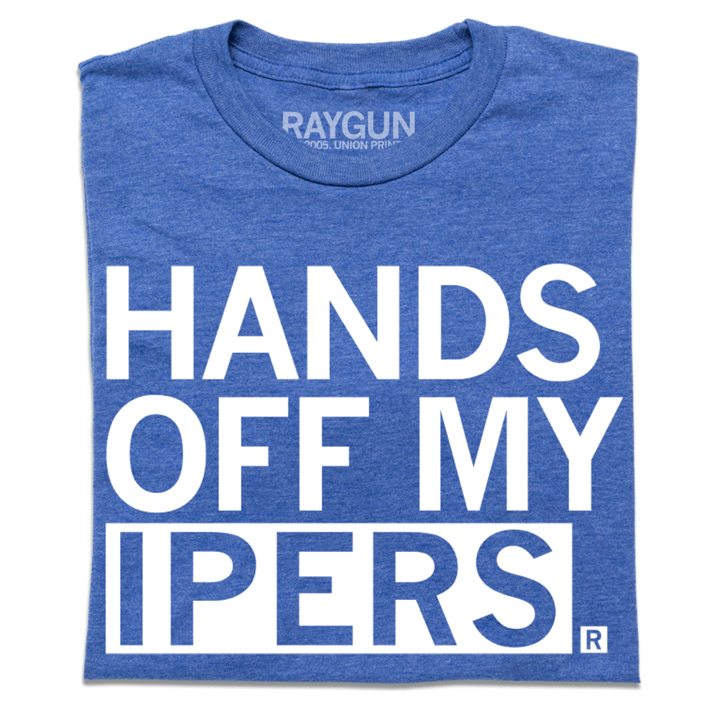 Blue RAYGUN crewneck t-shirt with the white union labor text HANDS OFF MY IPERS printed on the front.