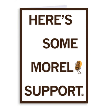 RAYGUN greeting card with an illustration of a morel mushroom and the text HERES SOME MOREL SUPPORT.