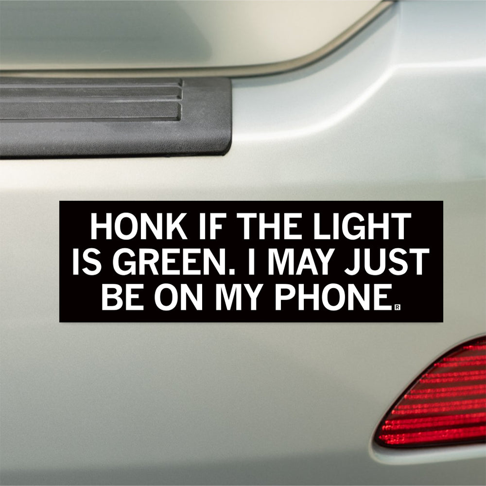 Honk If The Ligh Is Green Bumper Sticker