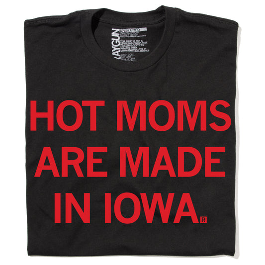 Black crew neck T-shirt featuring the red text HOT MOMS ARE MADE IN IOWA printed on the front.