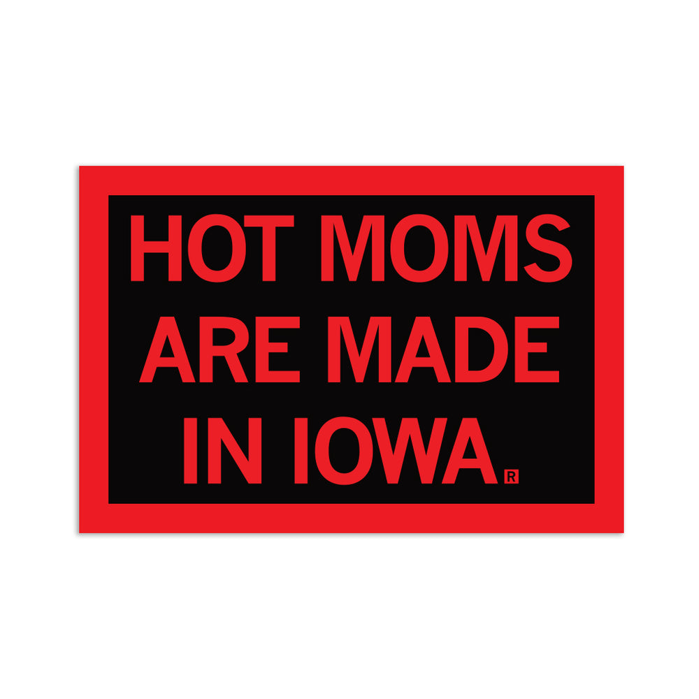 Hot Moms Are Made In Iowa Sticker