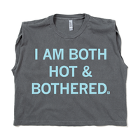 I Am Both Hot and Bothered Muscle Crop Top