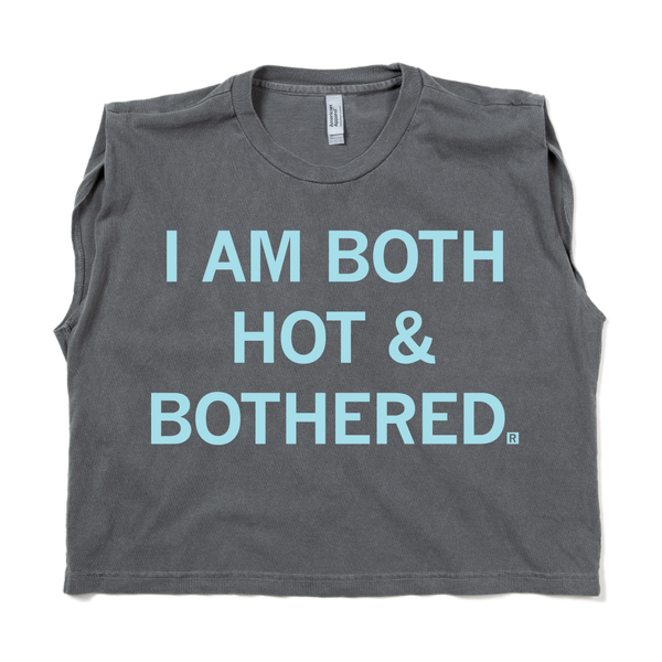 I Am Both Hot and Bothered Muscle Crop Top
