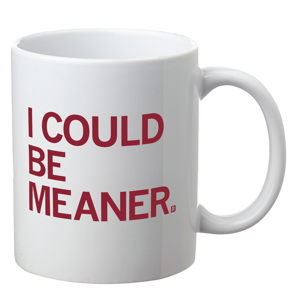 White, dishwasher-safe RAYGUN mug with the red text I COULD BE MEANER. printed on the side.