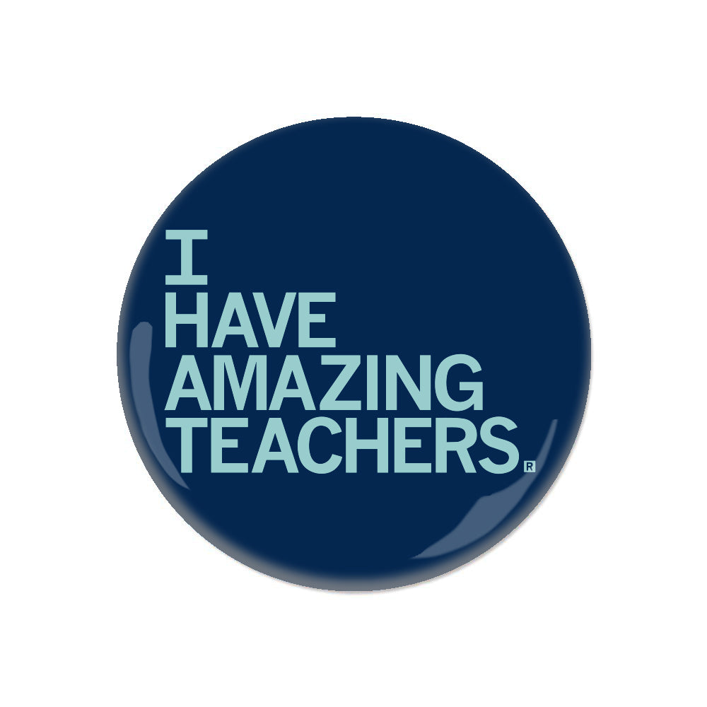 I Have Amazing Teachers Button