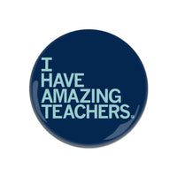 I Have Amazing Teachers Button