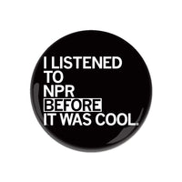 NPR Before It Was Cool Button