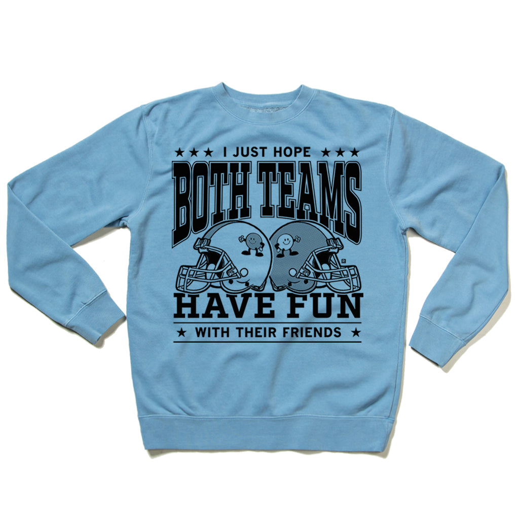 RAYGUN light blue crew sweatshirt featuring two football helmets, smiley faces, and the text I just hope both teams have fun with their friends.