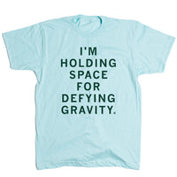 Holding Space For Defying Gravity