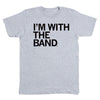Gray short-sleeved RAYGUN t-shirt with the words IM WITH THE BAND. printed in bold black letters on the chest.