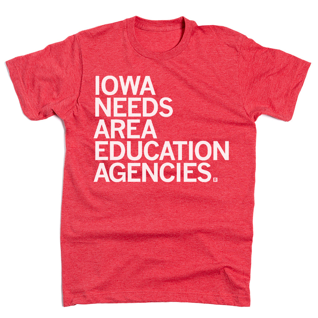 Red short-sleeve union made t-shirt with the white text IOWA NEEDS AREA EDUCATION AGENCIES.