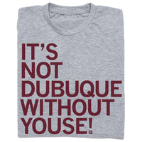 Dubuque: Without Youse