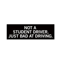 Not A Student Driver Bumper Sticker