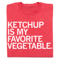 Ketchup Is My Favorite Vegetable Shirt