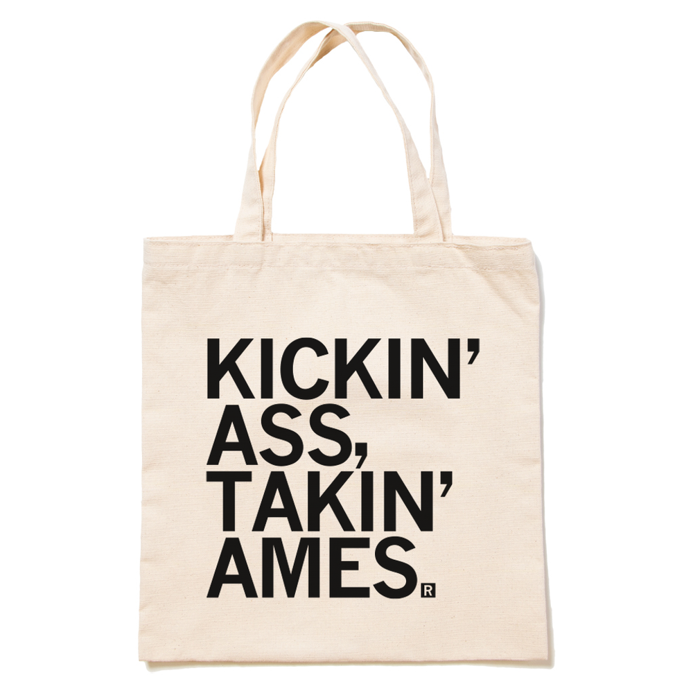 Kickin' Ass Takin' Ames Tote Bag
