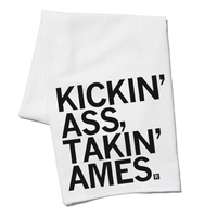 Kickin' Ass Takin' Ames Kitchen Towel