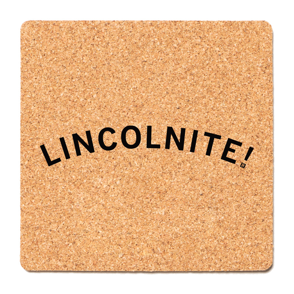 Square Lincolnite cork coaster with the word LINCOLNITE! printed in a black arc.