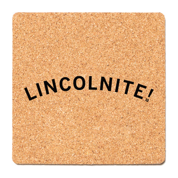 Square Lincolnite cork coaster with the word LINCOLNITE! printed in a black arc.